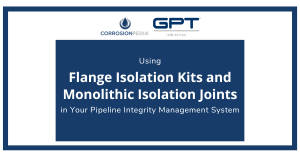 Image for Using Flange Isolation Kits and Monolithic Isolation Joints in Your Pipeline Integrity Management System