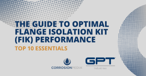 The Guide to Optimal Flange Isolation Kit (FIK) Performance